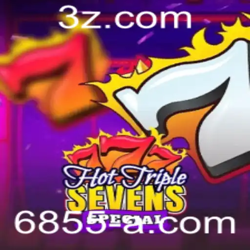 Descubra o Novo Jogo HotTripleSevensSpecial no 6855.com